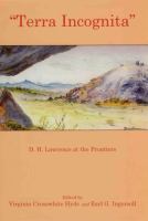 "Terra incognita" : D.H. Lawrence at the frontiers /