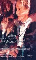 Editing Virginia Woolf : interpreting the modernist text /