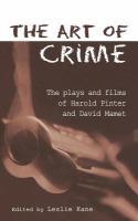 The art of crime the plays and films of Harold Pinter and David Mamet /
