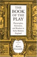 The book of the play : playwrights, stationers, and readers in early modern England /