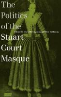 The politics of the Stuart court masque /