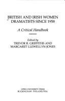 British and Irish women dramatists since 1958 : a critical handbook /