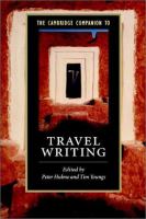 The Cambridge companion to travel writing /
