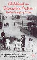 Childhood in Edwardian fiction : worlds enough and time /