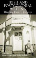 Irish and postcolonial writing : history, theory, practice /