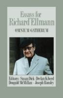 Essays for Richard Ellmann : omnium gatherum /