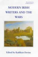 Modern Irish writers and the wars /