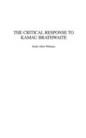 The critical response to Kamau Brathwaite /