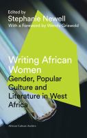 Writing African women : gender, popular culture, and literature in West Africa /