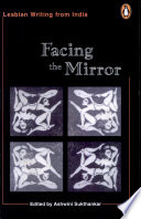 Facing the mirror : lesbian writing from India /