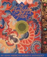 The Forbidden stitch : an Asian American women's anthology /