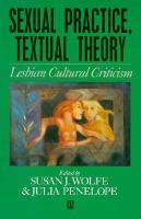 Sexual practice/textual theory : lesbian cultural criticism /
