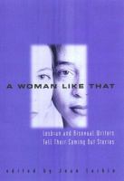A woman like that : lesbian and bisexual writers tell their coming out stories /