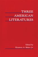 Three American literatures : essays in Chicano, Native American, and Asian-American literature for teachers of American literature /