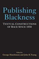 Publishing blackness : textual constructions of race since 1850 /