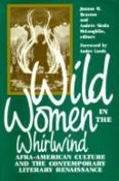 Wild women in the whirlwind : Afra-American culture and the contemporary literary renaissance /