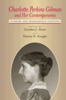Charlotte Perkins Gilman and her contemporaries : literary and intellectual contexts /