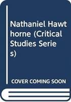 Nathaniel Hawthorne, new critical essays /
