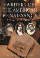 Writers of the American Renaissance : an A-to-Z guide /