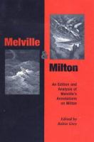 Melville & Milton : an edition and analysis of Melville's annotations on Milton /