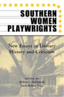 Southern women playwrights : new essays in literary history and criticism /