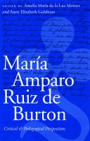 María Amparo Ruiz de Burton : critical and pedagogical perspectives /
