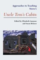 Approaches to teaching Stowe's Uncle Tom's cabin /