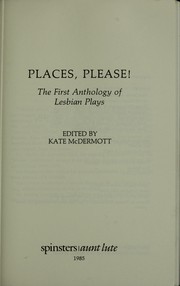 Places, please! : the first anthology of lesbian plays /