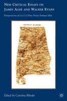 New critical essays on James Agee and Walker Evans : perspectives on Let us now praise famous men /