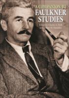 A companion to Faulkner studies /