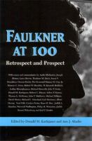 Faulkner at 100 : retrospect and prospect /