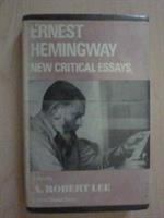 Ernest Hemingway, new critical essays /