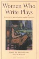 Women who write plays : interviews with American dramatists /