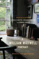 A William Maxwell portrait : memories and appreciations /