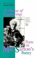 A House of gathering : poets on May Sarton's poetry /
