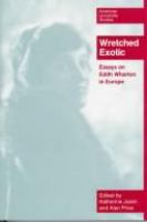 Wretched exotic : essays on Edith Wharton in Europe /