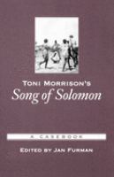 Toni Morrison's Song of Solomon : a casebook /