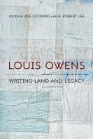 Louis Owens : writing land and legacy /