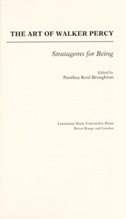 The Art of Walker Percy : stratagems for being /