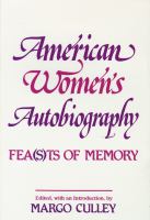 American women's autobiography : fea(s)ts of memory /