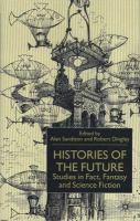 Histories of the future : studies in fact, fantasy and science fiction /