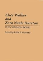 Alice Walker and Zora Neale Hurston : the common bond /