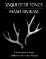 Yaqui deer songs, Maso Bwikam : a native American poetry /