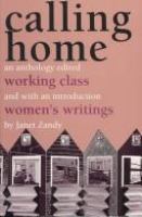Calling home : working-class women's writings : an anthology /