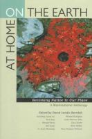 At home on the earth : becoming native to our place : a multicultural anthology /