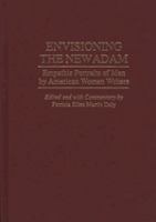 Envisioning the new Adam : empathic portraits of men by American women writers /