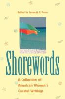 Shorewords : a collection of American women's coastal writings /