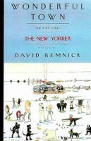 Wonderful town : New York stories from The New Yorker /