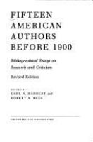 Fifteen American authors before 1900 : bibliographical essays on research and criticism /