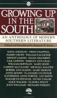 Growing up in the South : an anthology of modern southern literature /